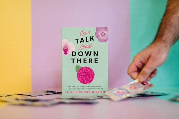 Here’s why we loved Dr. Jennifer Lincoln’s new book, Let’s Talk About Down There
