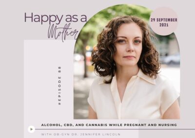 Alcohol, CBD, and Cannabis While Pregnant and Nursing with OB-GYN Dr. Jennifer Lincoln
