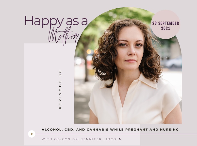 Alcohol, CBD, and Cannabis While Pregnant and Nursing with OB-GYN Dr. Jennifer Lincoln